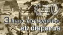 3 Lieux Incroyables et disparus...