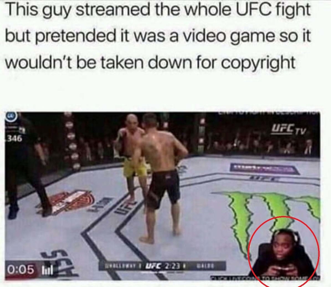 Anglophobes : Ce mec a diffusé le match de l'UFC en entier mais a prétendu que c'était un jeu vidéo donc il ne s'est pas fait attraper pour les copyrights.