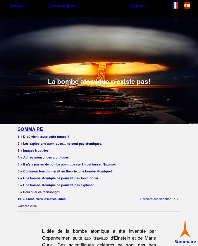 Avec de nombreux raisonnements, Evrard LANCREY tente de démontrer que les bombes atomiques n'existent pas et que tous les essais nucléaires ne sont que de vastes trucages.

La même chose avec les voyages lunaires : http://www.mensonges.fr/lune/lune.html