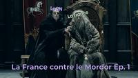 La France contre le Mordor - Épisode 1
