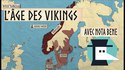 L'Âge des Vikings par "L'Histoire par les Cartes" (avec Nota Bene) 