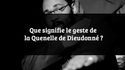 Que signifie la quenelle de Dieudonné ?