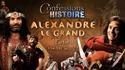 Confessions d'histoire: Alexandre, partie II