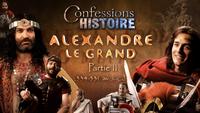 Confessions d'histoire: Alexandre, partie II