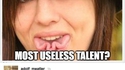 Quel est votre talent le plus inutile ?
