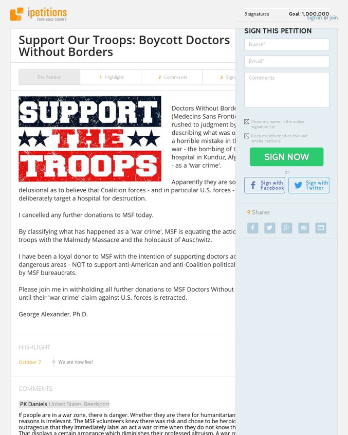 Bon, heureusement,ça n'a que trois signatures à ce jour, hein, mais voila, une pétition avec pour thème, "Soutenez nos troupes, boycottez Médecins Sans Frontières", si c'est pas l’œuvre d'un troll, c'est beau...