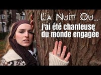 La Nuit Où... j'ai été chanteuse du monde engagée