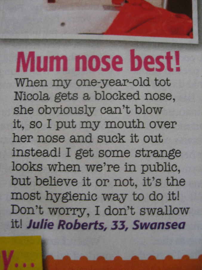 "Comment mon enfant est enrhumé, j'aspire l'intérieur de son nez avec ma bouche !"