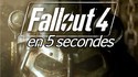 Fallout 4 en 5 secondes