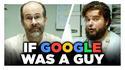 Si "Google" était un homme ...