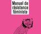 Manuel de résistance féministe — Marie-Eve Surprenant — Les Éditions du Remue-Ménage