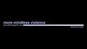 More Mindless Violence