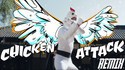 Chicken attack remix
