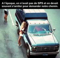 A l'époque, on n'avait pas de GPS