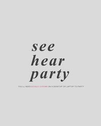 See hear party