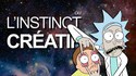 Alphi | Rick et Morty, ou l'instinct créatif