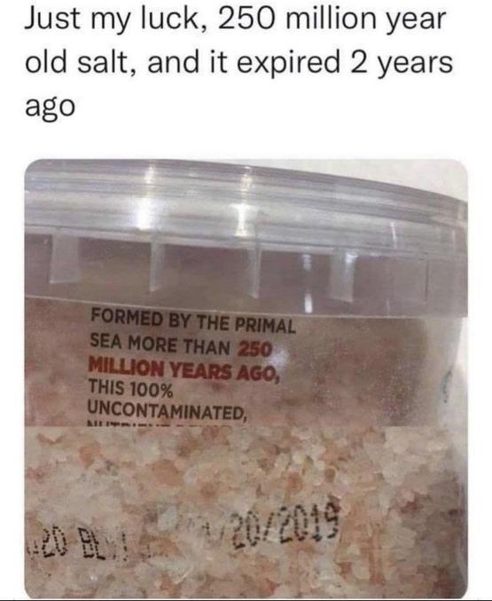 Du sel vieux de 250 millions d’années et je tombe sur une boîte de ce sel qui se périme dans deux ans 
