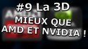 La 3D : Mieux que AMD et NVIDIA ! 