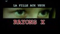 La fille aux yeux rayons X