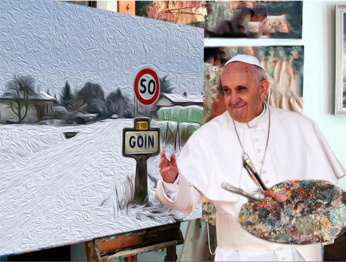 Allez.. Bon Dimanche !!!
Le pape a peint Goin. 
Le pape a peint Goin. 
Le pape a, le pape a, le pape a peint Goin. 
