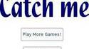 Catch me