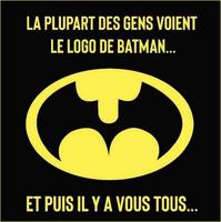 JE SUIS BATMAN !!!