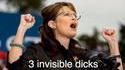Sarah Palin & 3 invisible dicks