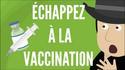 Comment éviter le vaccin?