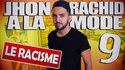 Jhon Rachid à la mode 9 - Le Racisme