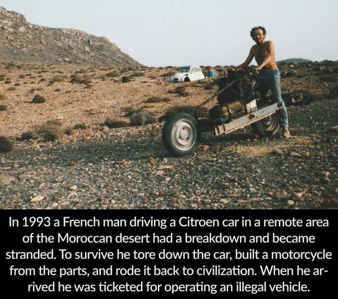 Je résume : le gus tombe en panne avec sa 2CV dans le désert marocain. Il réussit à se bricoler, en démontant et remontant des pièces de l'auto, un véhicule hybride qui lui sauve ainsi la vie. Ce qui ne l'empêchera pas de se prendre une prune pour véhicule illégal.