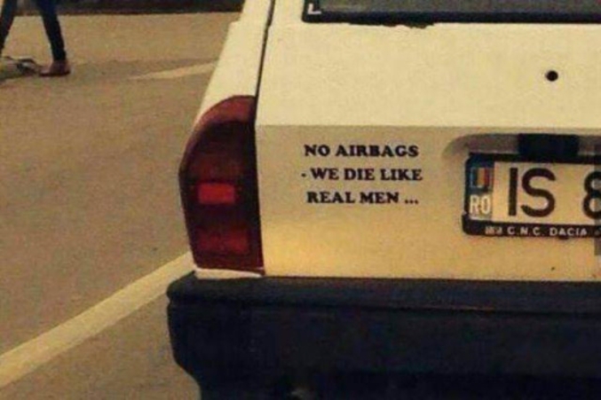 "Pas d'airbags, nous mourons comme de vrais hommes."