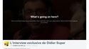L'interview exclusive de Didier SUPER