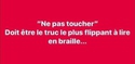 Ne pas toucher...