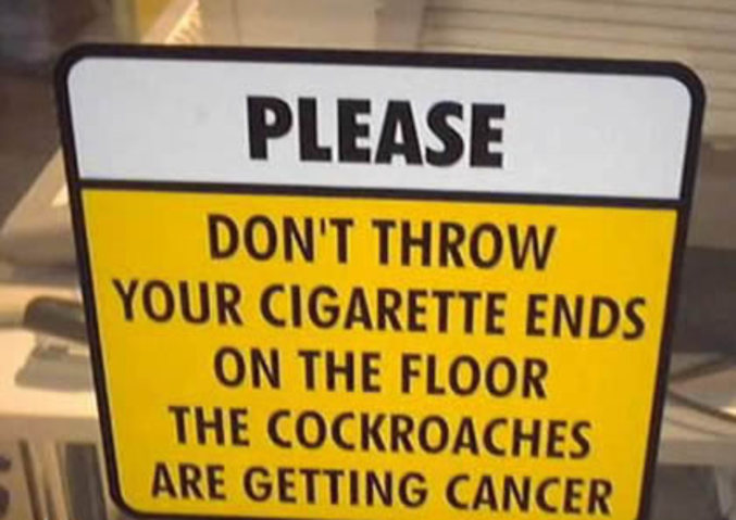 Un panneau qui interdit de jeter des mégots par terre pour lutter contre le cancer du poumon chez les cafards.