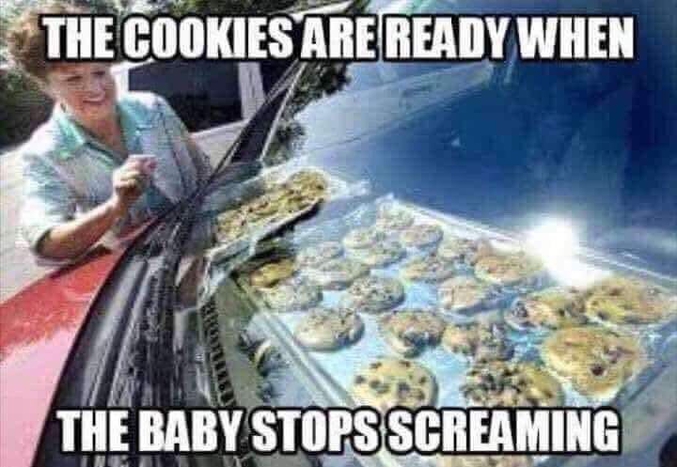 "Les cookies sont prêts quand le bébé arrête de crier" #jeanBilingue