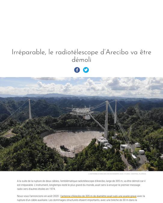 Installé sur l'île de Porto Rico et rendu célèbre par l'envoi d'un message vers une éventuelle civilisation extra-terrestre en 1974, puis par son apparition (et sa destruction virtuelle) dans Golden Eye, il a récemment subi des dommages structurels sévères qui ne laissent d'autre choix que de le détruire.