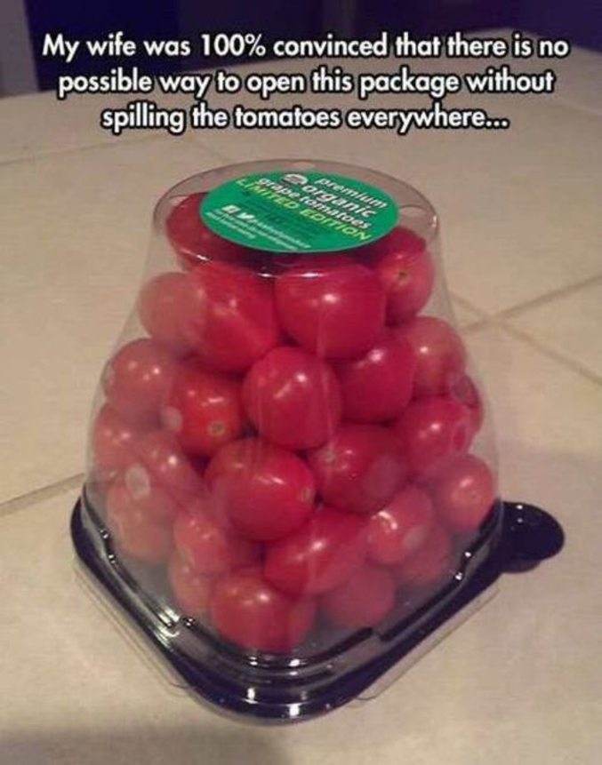 "Ma femme était 100 % convaincue qu'il est impossible d'ouvrir ce paquet sans que les tomates se répandent de partout".
