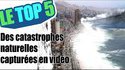  Le top 5 des catastrophes naturelles capturées en vidéo