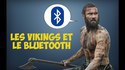 Les Vikings et le Bluetooth