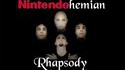 Nintendohemian Rhapsody