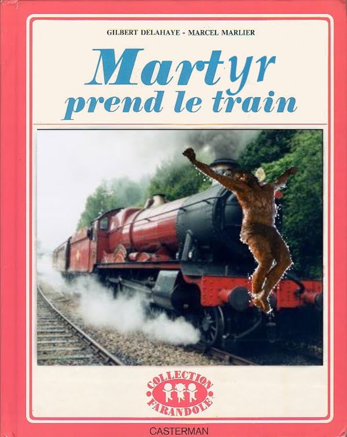 Martyr prend le train