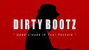 Dirty Bootz Dead Clouds In Your Pockets (and Sunshine Down in Mine)