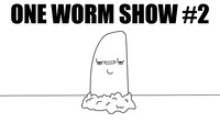 One Worm Show numéro 2
