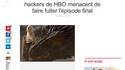 Game of Thrones S07E07 : les hackers de HBO menacent de faire fuiter l'épisode final