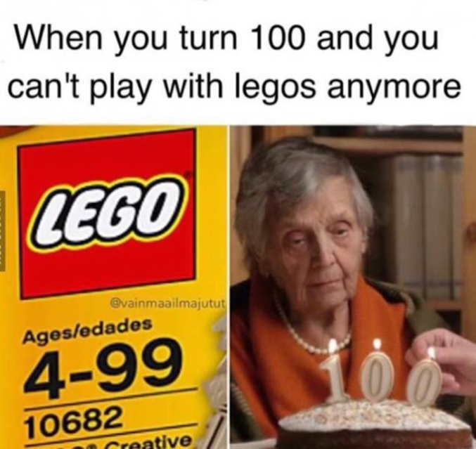Quand tu atteins 100 ans et que tu ne peux plus jouer aux LEGO.