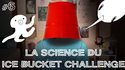 La science du Ice Bucket Challenge