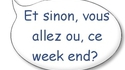 Idée week-end ?