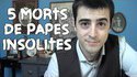 5 morts de papes insolites