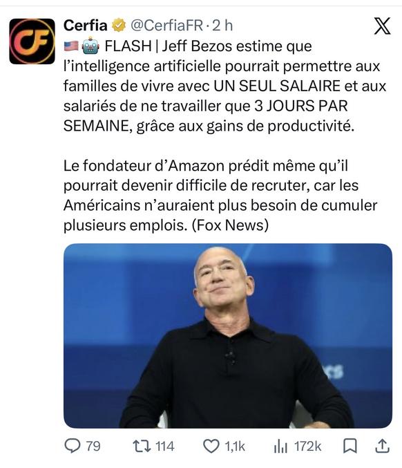 Jeff Bezos a déclaré récemment que les gains de productivité liés à l’intelligence artificielle pourraient permettre à certaines familles de vivre avec un seul salaire et à des salariés de travailler seulement trois jours par semaine, plutôt que de provoquer un chômage massif. Cette idée repose sur un raisonnement économique classique : si une technologie augmente fortement la quantité de biens et de services produits par heure de travail, alors théoriquement le même niveau de vie peut être maintenu avec moins d’heures travaillées ou avec moins de revenus nécessaires dans un foyer. Concrètement, cela suppose que les gains de productivité se traduisent par une hausse des salaires réels ou par une baisse des prix des biens essentiels, de sorte que le pouvoir d’achat d’un salaire unique ou d’un salaire réduit suffise. Historiquement, les révolutions industrielles ont effectivement réduit le temps de travail hebdomadaire (de soixante heures ou plus au XIXe siècle à environ trente-cinq heures en France aujourd’hui), mais cette baisse n’a jamais été automatique. Elle a résulté de négociations collectives, de lois et d’une répartition des fruits de la croissance entre salaires, profits et temps libre. Sans mécanismes de redistribution ou de négociation, les gains peuvent rester concentrés dans les marges des entreprises ou dans les revenus du capital.
En France, prenons l’exemple d’un enseignant du secondaire. Aujourd’hui, un professeur certifié travaille environ dix-huit heures de cours par semaine plus la préparation et les corrections, pour un salaire net d’environ 2 200 à 2 800 euros selon l’ancienneté. L’IA pourrait automatiser une partie de la préparation des cours, la génération d’exercices différenciés, la correction automatique de certains devoirs et même l’aide au suivi individualisé des élèves. Si la productivité pédagogique augmente de 30 à 50 pour cent, l’enseignant pourrait théoriquement assurer le même volume d’apprentissage avec moins d’heures de présence ou de préparation. Pour que cela se traduise par une semaine de trois jours, il faudrait que le ministère et les syndicats négocient une réduction du temps de service sans baisse de salaire, financée par les économies réalisées ailleurs dans le système éducatif ou par une hausse globale de la productivité nationale. Sinon, l’IA servira simplement à demander plus d’élèves par classe ou plus de tâches administratives.
Chez une infirmière hospitalière, le métier combine des gestes techniques, de la surveillance et de la relation humaine. L’IA peut déjà aider au diagnostic, à la planification des tournées, à la détection précoce de complications via des moniteurs connectés et à la rédaction automatique des comptes-rendus. Une infirmière qui gagne aujourd’hui autour de 2 000 à 2 500 euros nets pourrait, si ces outils divisent par deux le temps consacré aux tâches répétitives, consacrer davantage de temps aux patients ou réduire ses heures. Pour qu’un seul salaire d’infirmière suffise à une famille de quatre personnes en région parisienne (où le loyer et la vie courante dépassent souvent 3 000 euros par mois), il faudrait que le salaire réel augmente significativement grâce aux gains de productivité de tout le secteur de la santé, ou que les prix des logements et des services baissent. Sans cela, la famille resterait dépendante d’un second revenu.
Pour un employé de bureau dans une administration ou une entreprise de services (comptable, assistant administratif, commercial), l’IA générative et les agents automatisés peuvent déjà rédiger des mails, analyser des tableaux, préparer des rapports et gérer des plannings. Un salarié qui gagne 2 000 à 2 500 euros nets pourrait voir sa productivité multipliée. L’entreprise pourrait alors choisir de réduire le temps de travail à trois jours tout en maintenant le salaire, ou de licencier une partie du personnel pour augmenter les profits. Dans le premier cas, un seul salaire devient plus facilement suffisant si les prix restent stables. Dans le second, le chômage augmente et les salaires stagnent. Le résultat dépend donc de la façon dont les gains sont partagés : par la négociation collective, par la fiscalité ou par la concurrence sur le marché du travail.
Un caissier ou un employé de commerce voit déjà une partie de son travail automatisée par les caisses en libre-service et les systèmes de gestion de stock. L’IA peut encore améliorer les prévisions de demande, la disposition des produits et le service client via des chatbots. Pour un salaire autour de 1 700 à 1 900 euros nets, une forte hausse de productivité dans la grande distribution pourrait permettre de réduire les effectifs ou les heures. Si les prix des produits de consommation courante baissent grâce à cette efficacité, le pouvoir d’achat d’un seul salaire s’améliore. Mais si les économies se traduisent seulement par une hausse des marges des enseignes, le salarié ne gagne rien en temps libre ni en revenu.
Chez un ouvrier du bâtiment ou un artisan, l’IA et la robotique peuvent optimiser les plans, réduire les erreurs de mesure, automatiser certaines découpes ou la gestion des stocks de matériaux. Un salaire net de 1 800 à 2 200 euros pourrait alors correspondre à moins d’heures de chantier pour le même volume de travail réalisé. Là encore, pour qu’une famille vive correctement avec un seul de ces salaires, il faut que le coût du logement, de l’énergie et de l’alimentation n’augmente pas plus vite que les gains de productivité, et que ces gains soient partiellement redistribués sous forme de salaires plus élevés ou de temps libre.
Économiquement, le mécanisme est simple en théorie. La productivité du travail mesure la valeur ajoutée produite par heure. Si elle double grâce à l’IA, la société peut produire deux fois plus avec le même volume d’heures, ou produire autant avec deux fois moins d’heures. Dans le second scénario, le temps de travail peut baisser sans perte de niveau de vie global, à condition que les salaires suivent la productivité et que les prix des biens essentiels ne s’envolent pas. En pratique, cela nécessite que les gains ne soient pas captés uniquement par les actionnaires, que le marché du travail reste suffisamment tendu pour forcer les entreprises à offrir de meilleurs conditions, et que des politiques publiques (réduction légale du temps de travail, fiscalité progressive, formation) accompagnent la transition. Sans cela, l’IA peut augmenter la production totale tout en laissant une partie des salariés avec des revenus insuffisants ou un chômage structurel. L’histoire montre que les périodes de forte productivité (après-guerre en Europe, par exemple) ont permis des hausses de salaires réels et des réductions du temps de travail, mais seulement lorsque le rapport de force social et politique le permettait. Le scénario de Bezos est donc possible, mais il n’est pas automatique : il dépend de choix collectifs sur la répartition des fruits de la technologie.