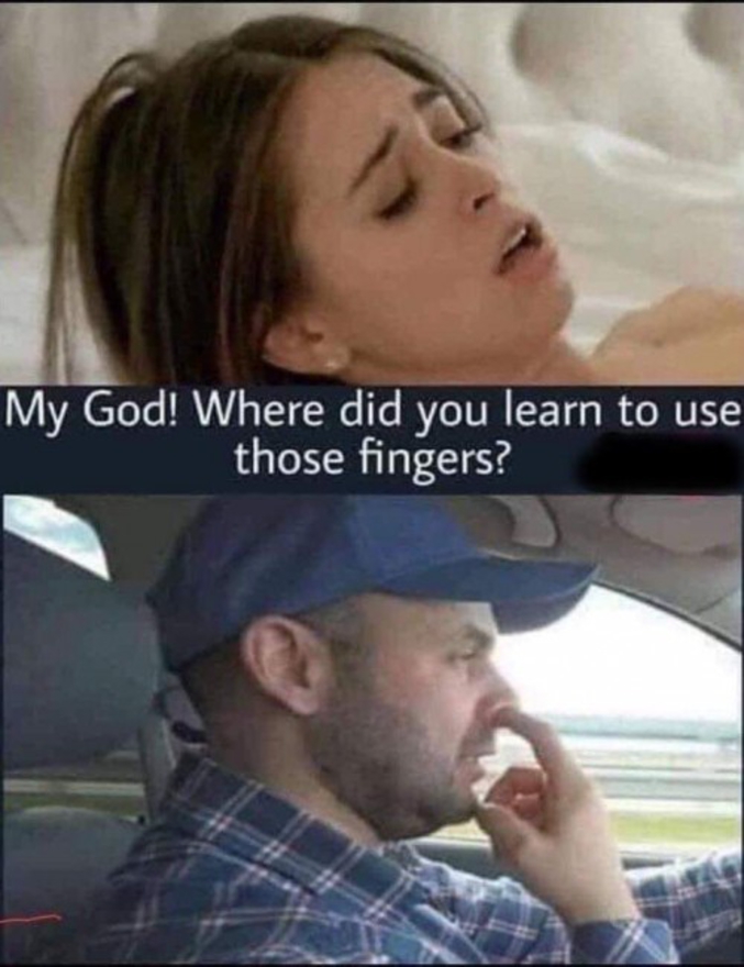 Mon Dieu ! Où as-tu appris à utiliser tes doigts ?